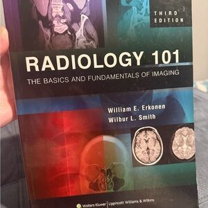 Radiology 101: The Basics and Fundamentals of Imaging - Third Edition